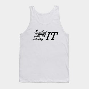 Spoiled and loving it Tank Top